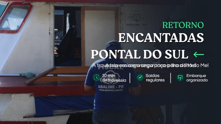 VOLTA - Barca Encantadas / Pontal do Sul 